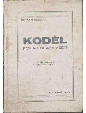 Kodėl ponas neapsivedi?