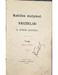 Nakties matymai. Vaizdeliai iš artimos praeities. 