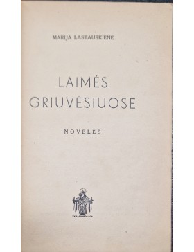 Raštai. Laimės griuvėsiuose.