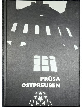 Prūsa: išeinantys miestai = Ostpreusen: [fotoalbumas]