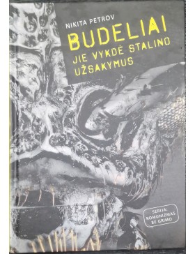 Budeliai jie vykdė Stalino užsakymus