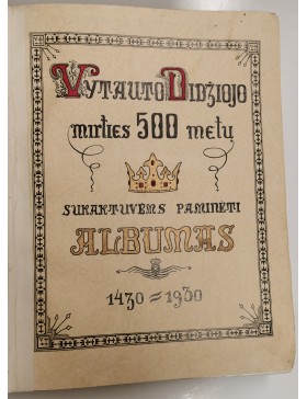 Vytauto Didžiojo mirties 500 metų sukaktuvėms paminėti albumas 1430-1930