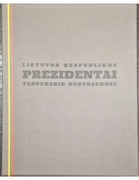 Lietuvos Respublikos Prezidentai tarpukario nuotraukose