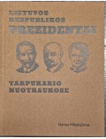 Lietuvos Respublikos Prezidentai tarpukario nuotraukose