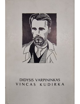 Didysis varpininkas Vincas Kudirka 