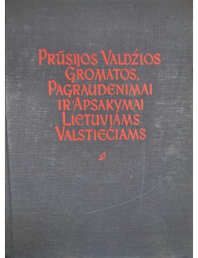 Prūsijos valdžios gromatos, pagraudenimai ir apsakymai Lietuviams valstiečiams 