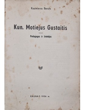 Kun. Motiejus Gustaitis. Pedagogas  ir švietėjas