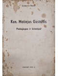 Kun. Motiejus Gustaitis. Pedagogas  ir švietėjas