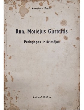 Kun. Motiejus Gustaitis. Pedagogas  ir švietėjas