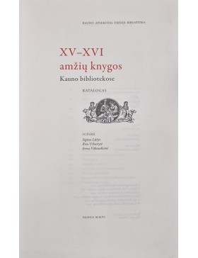 XV- XVI amžių knygos Kauno bibliotekose 