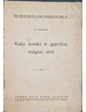 Kaip sveiki ir gardūs valgiai virti