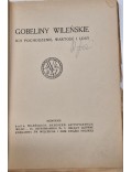 Gobeliny Wilenskie ich pochodzenie, wartosc i losy