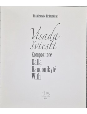 Visada šviesti. Kompozitorė Dalia Raudonikytė With