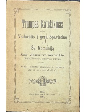 Trumpas Katekizmas arba Vadovėlis į gerą Spaviednę ir Šv. Komuniją