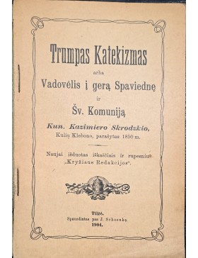 Trumpas Katekizmas arba Vadovėlis į gerą Spaviednę ir Šv. Komuniją