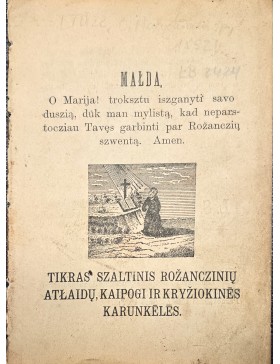 Tikras szaltinis rožanczinių atlaidų, kaipogi ir kryžiokinės karunkėlės