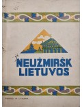 Neužmiršk Lietuvos 