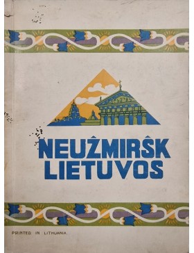 Neužmiršk Lietuvos 