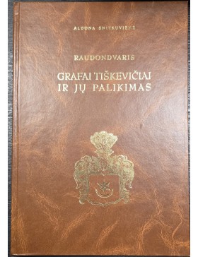 Raudondvaris. Grafai Tiškevičiai ir jų palikimas