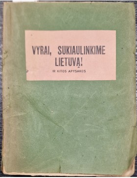Vyrai, sukiaulinkime Lietuvą!