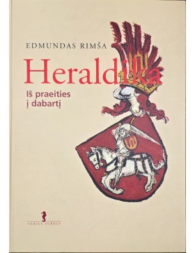 Heraldika. Iš praeities į dabartį. 